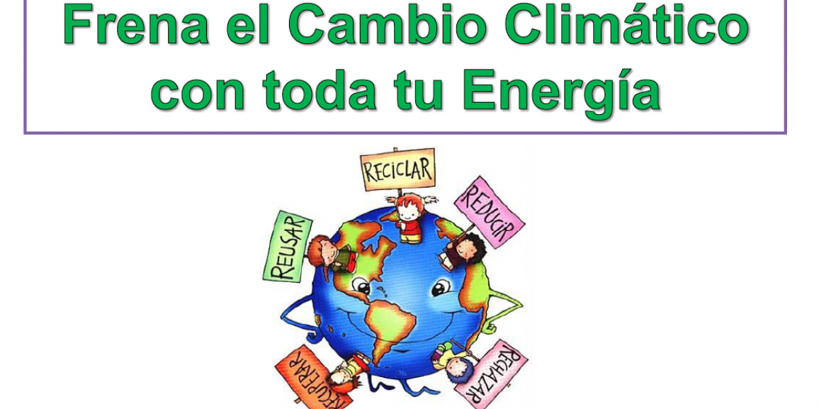 Frena el cambio climático con toda tu energía